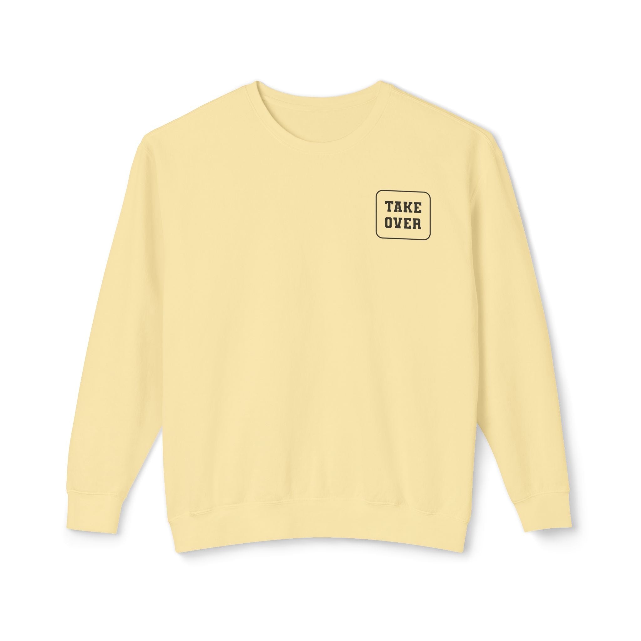 Butter sweatshirt with Take Over chest logo on the front and cities list on the back 