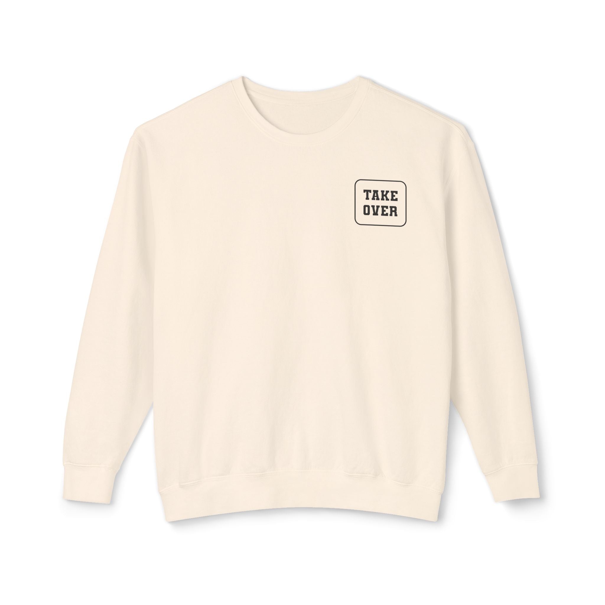 Ivory sweatshirt with Take Over chest logo on the front and cities list on the back