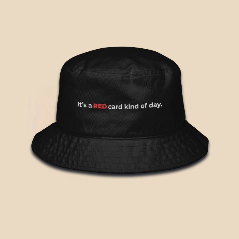 Black embroidered soccer fan bucket hat featuring the text "It's a red card kind of day" in high-contrast typography